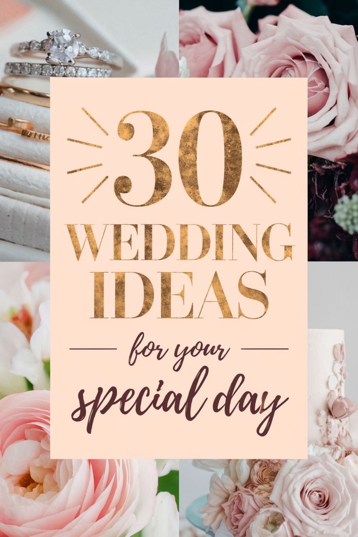 30 wedding ideas for your special day, shown with images of rings, flowers, and cake. New Ideas For Weddings, Indoor Wedding Ideas On A Budget, Ideas For Small Weddings Simple, Low Budget Wedding Ideas Decoration, Cute Wedding Touches, Wedding Ideas 2024 Trends, Unique Wedding Ideas Creative Diy, Unique Wedding Ideas Creative Decor, Low Key Wedding Ideas