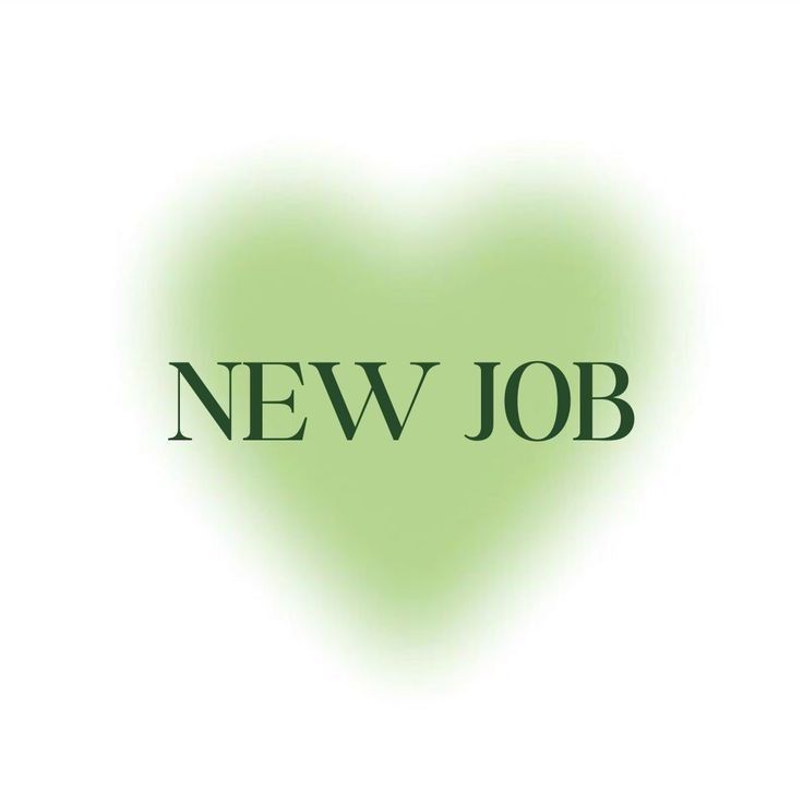 a green heart with the word new job written in black on it and an image of a