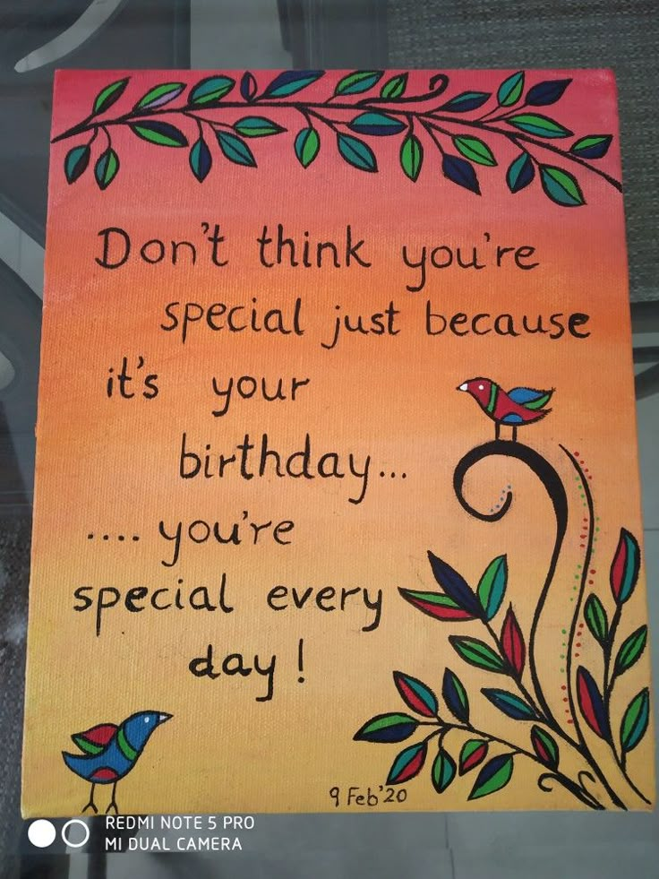 a sign that says don't think you're special just because it's your birthday