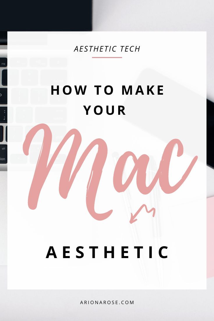 the words how to make your mac aesthetic on top of a desk with a laptop