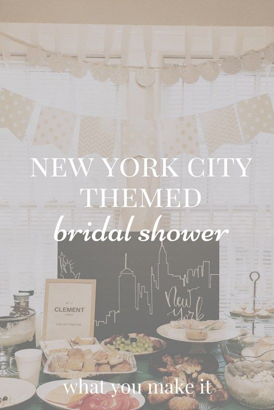 new york city themed bridal shower what you make it