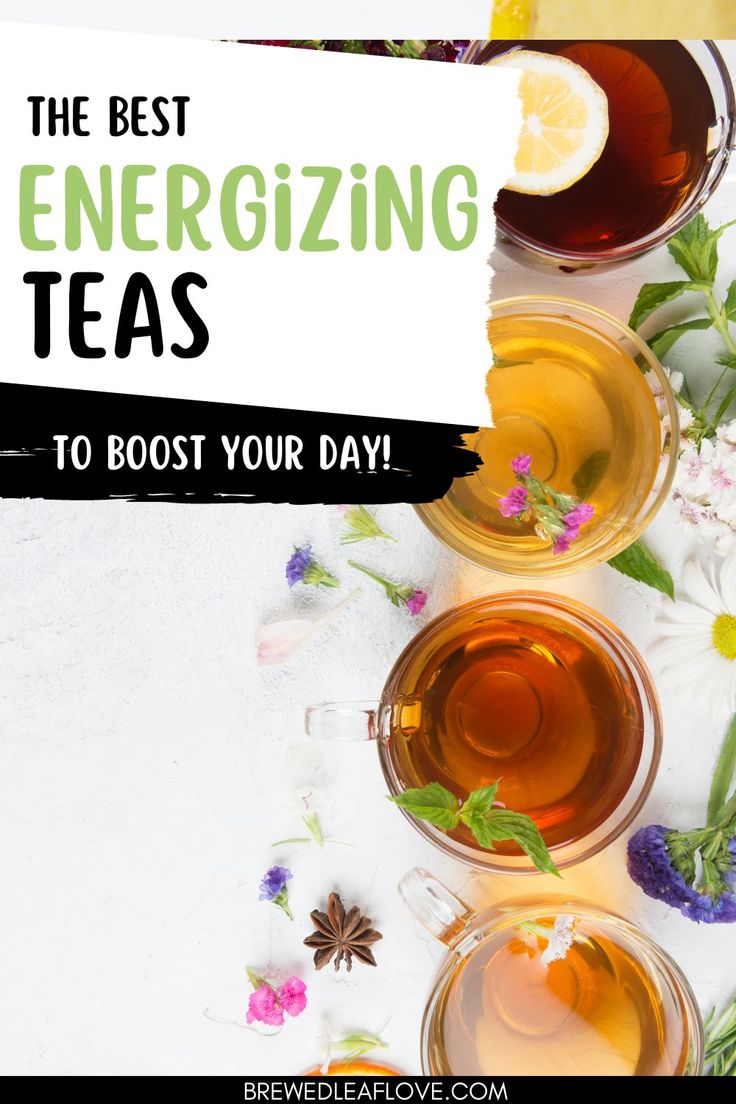 three cups of tea with lemons and herbs on the side text reads, the best energizing teas to booster your day