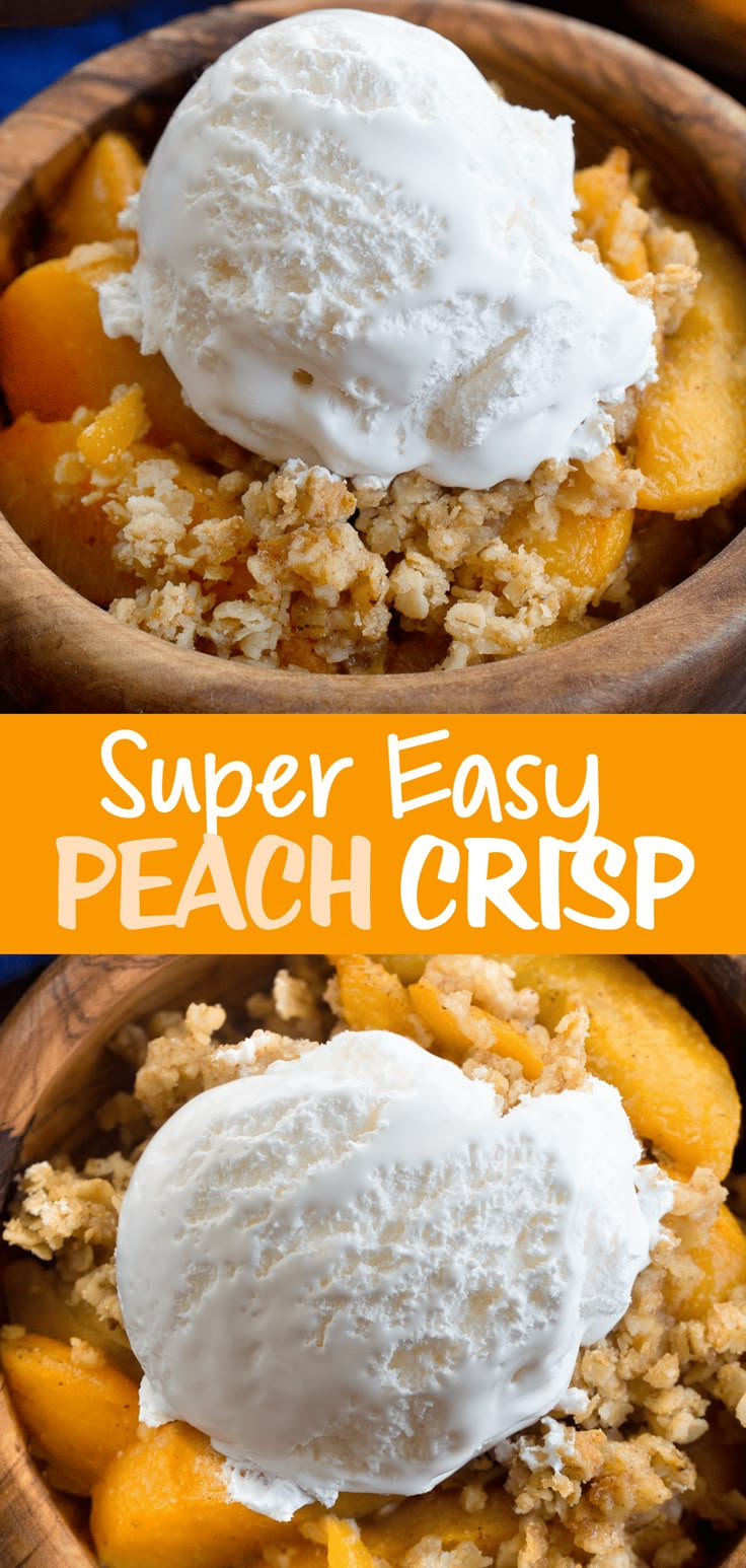 two bowls filled with peach crisp and ice cream on top of each other in front of the text super easy peach crisp