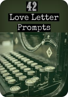 an old typewriter with the words 42 love letter prompts