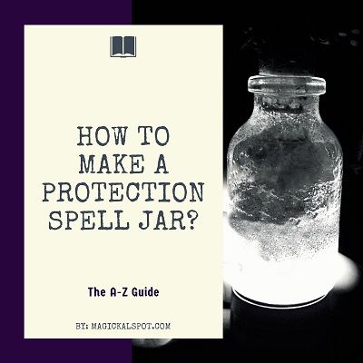 a jar filled with liquid sitting next to a sign that says how to make a protection spell jar?