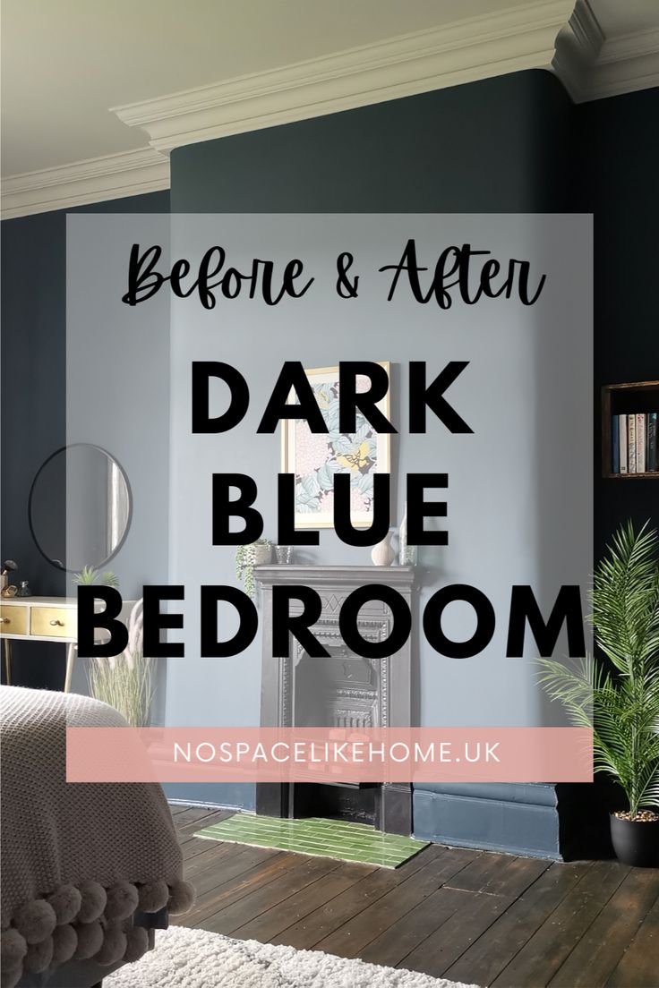 Dark blue bedroom with fireplace with text overlay saying 'Before and after - Dark Blue Bedroom' Hague Blue Bedroom, Original Floorboards, Dark Blue Bedroom Ideas, Dark Home Interior, Dark Blue Bedroom Walls, Dark Blue Bedroom, Blue Bedroom Walls, Dark Blue Bedrooms, Inchyra Blue