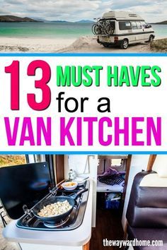 an rv with the words 13 must haves for a van kitchen