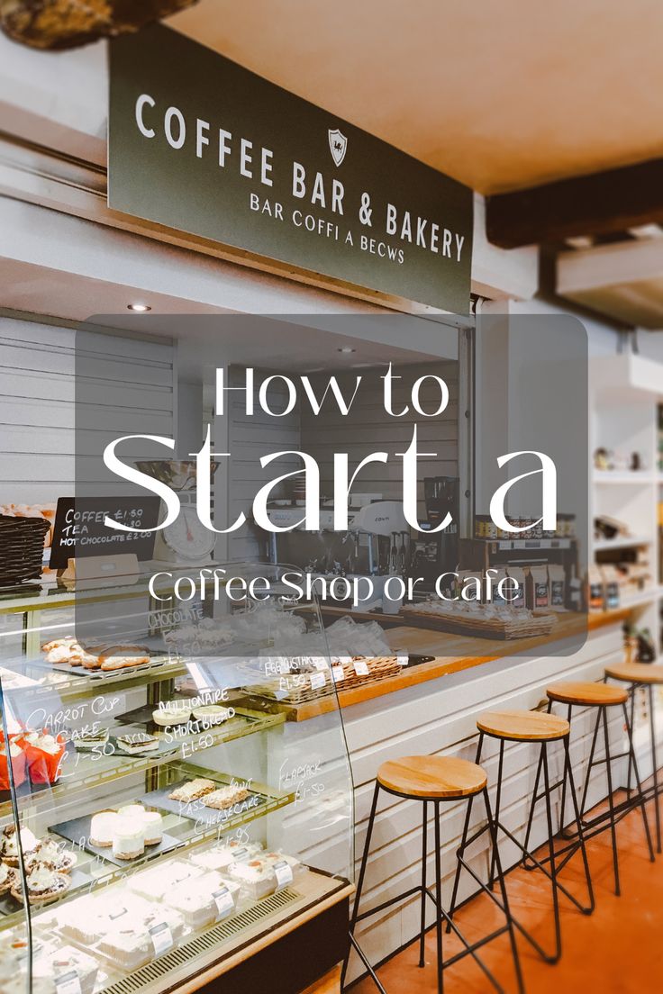 an image of a coffee shop with the words how to start a coffee shop or cafe