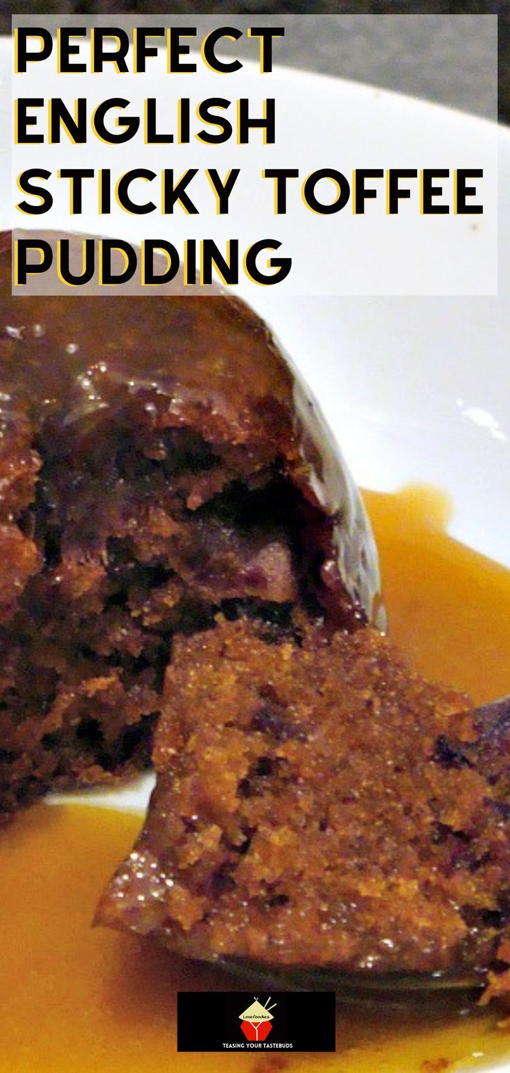 the words perfect english sticky toffe pudding are in front of a white plate with brown sauce