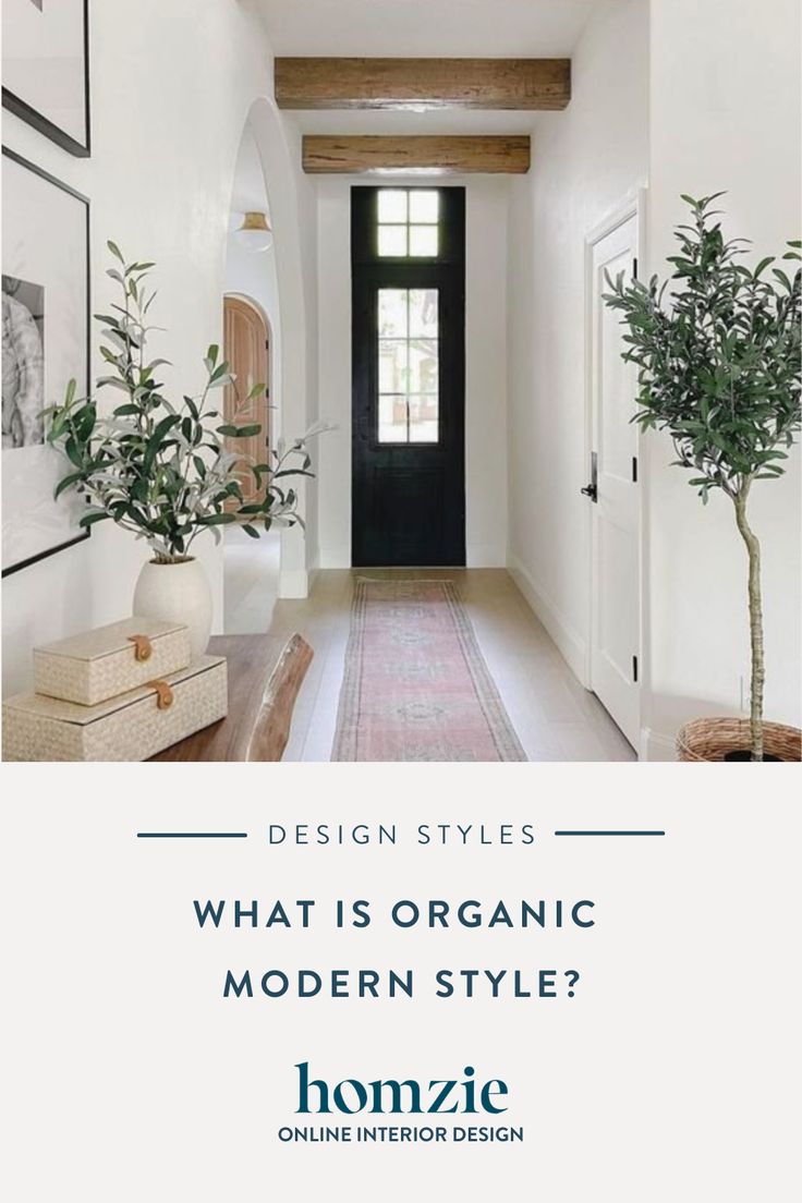 an entry way with plants and pictures on the wall, along with text that reads find your style what is organic modern style?