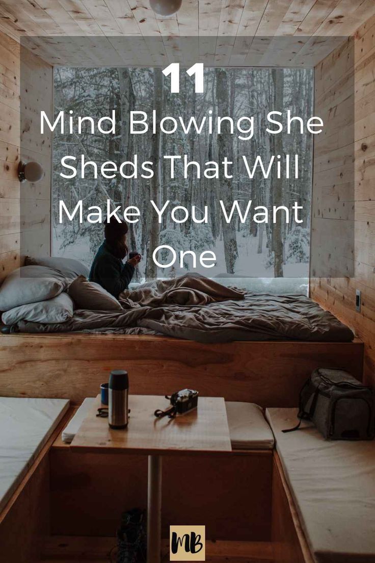 a woman sitting on top of a bed next to a window with the words, 11 mind blowing she sheds that will make you want one