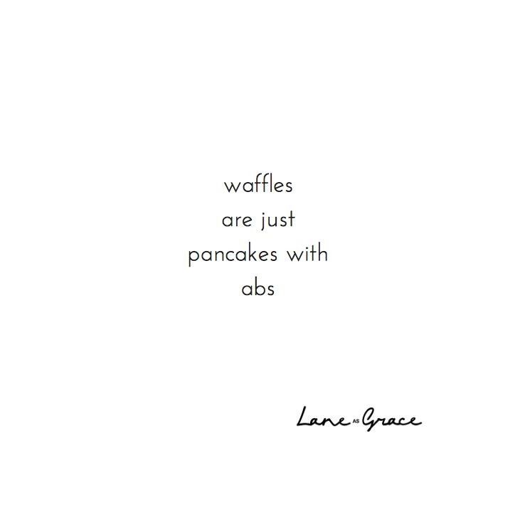 the words waffles are just pancakes with abs written on them in cursive writing