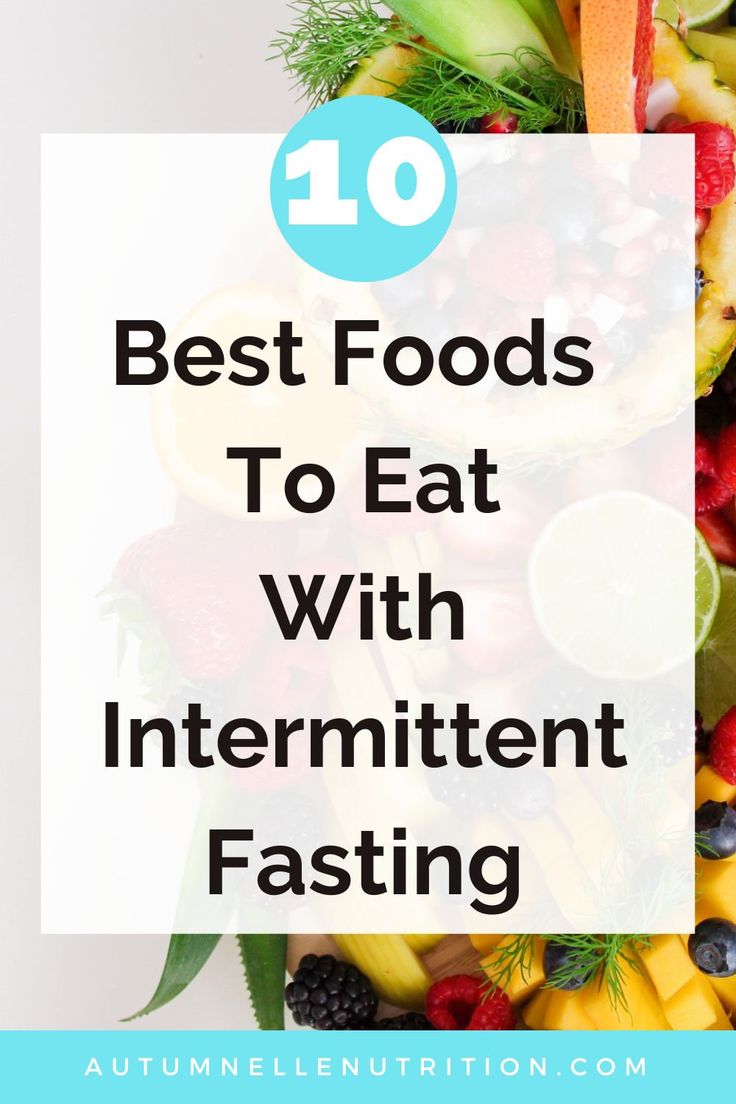 Food To Eat While Intermittent Fasting, Best Foods For Intermittent Fasting, What To Eat When Intermittent Fasting, Intermittent Fasting Foods To Eat, Intermittent Fasting Snacks, Foods For Fasting, Intermittent Fasting Meals, Fruit Fasting, Intermittent Fasting Recipes