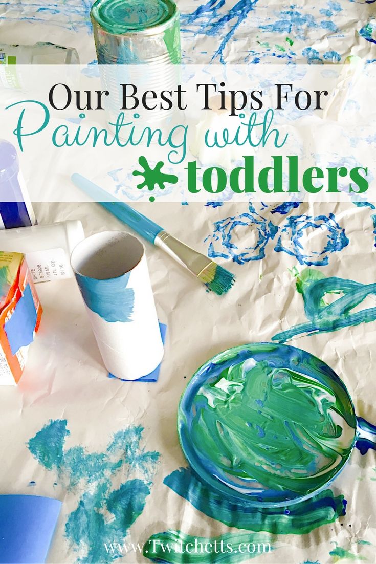 the words our best tips for painting with toddlers are in front of some blue and green paint