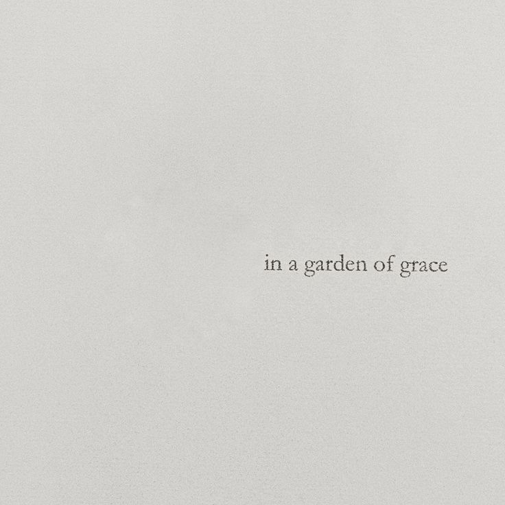 the words in a garden of grace are written on a white background