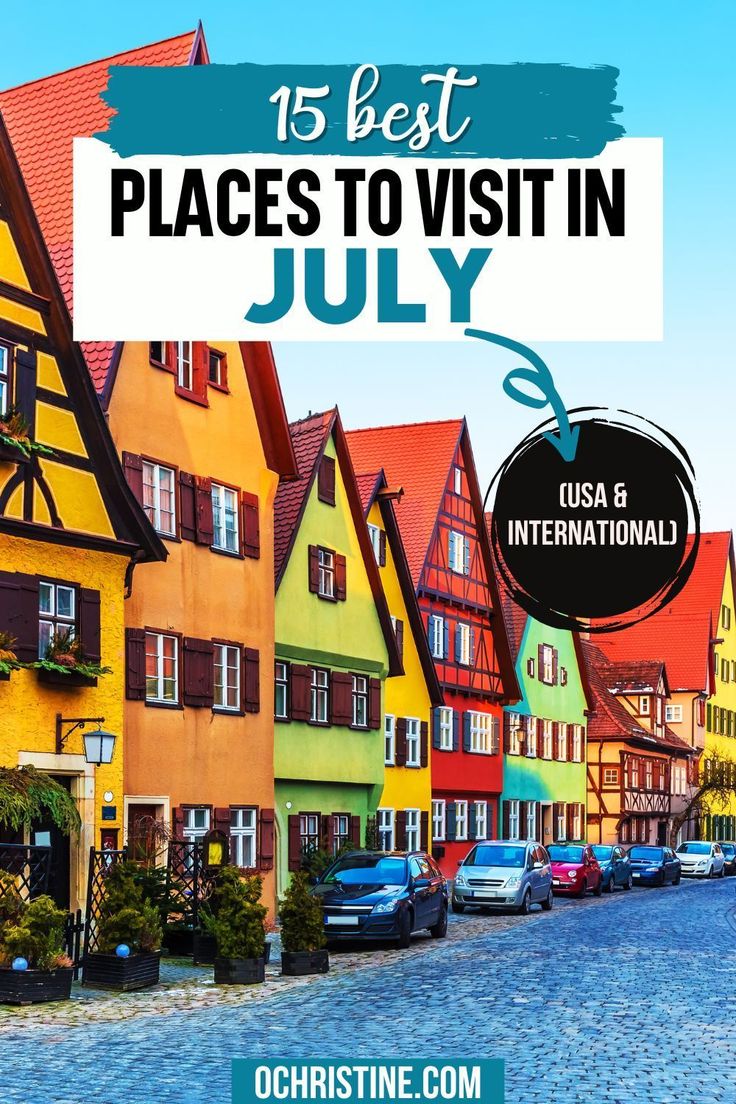 colorful houses with text overlay that reads 15 best places to visit in july usa international