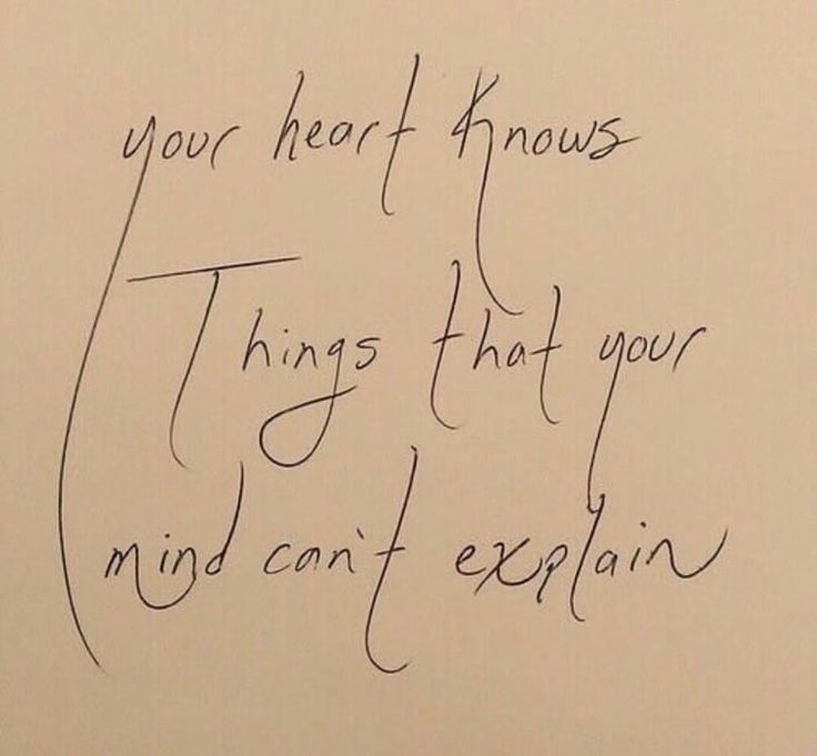 a piece of paper with writing on it that says your heart knows things that your mind can't explain