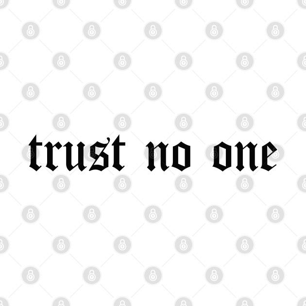 the word trust nobody on a white background