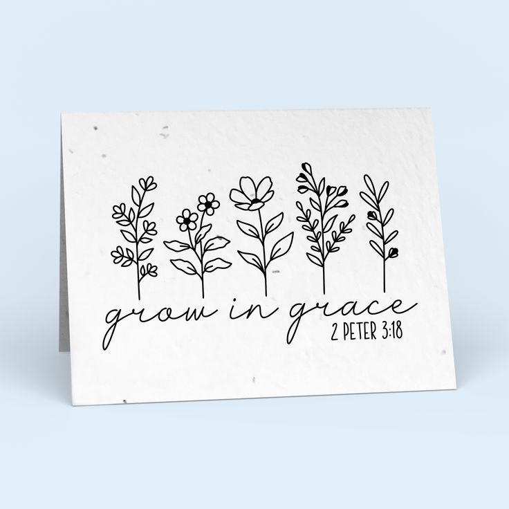 a card with the words grow in grace and flowers