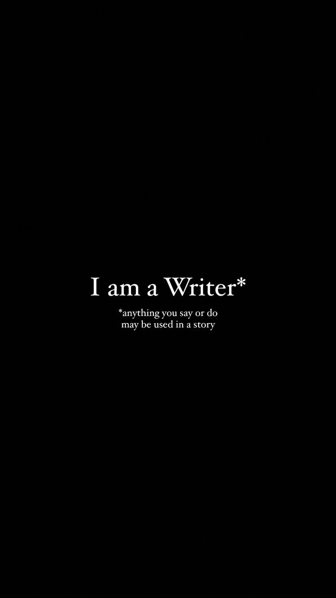 I am a write, anything you say or do may be used in a story Writing Instagram Story, Content Writing Aesthetic, Wattpad Writing Aesthetic, Writers Aesthetic Wallpaper, Wattpad Writer Aesthetic, Write A Book Vision Board, Writer Vibes Aesthetic, Aspiring Writer Aesthetic, Becoming A Writer Aesthetic