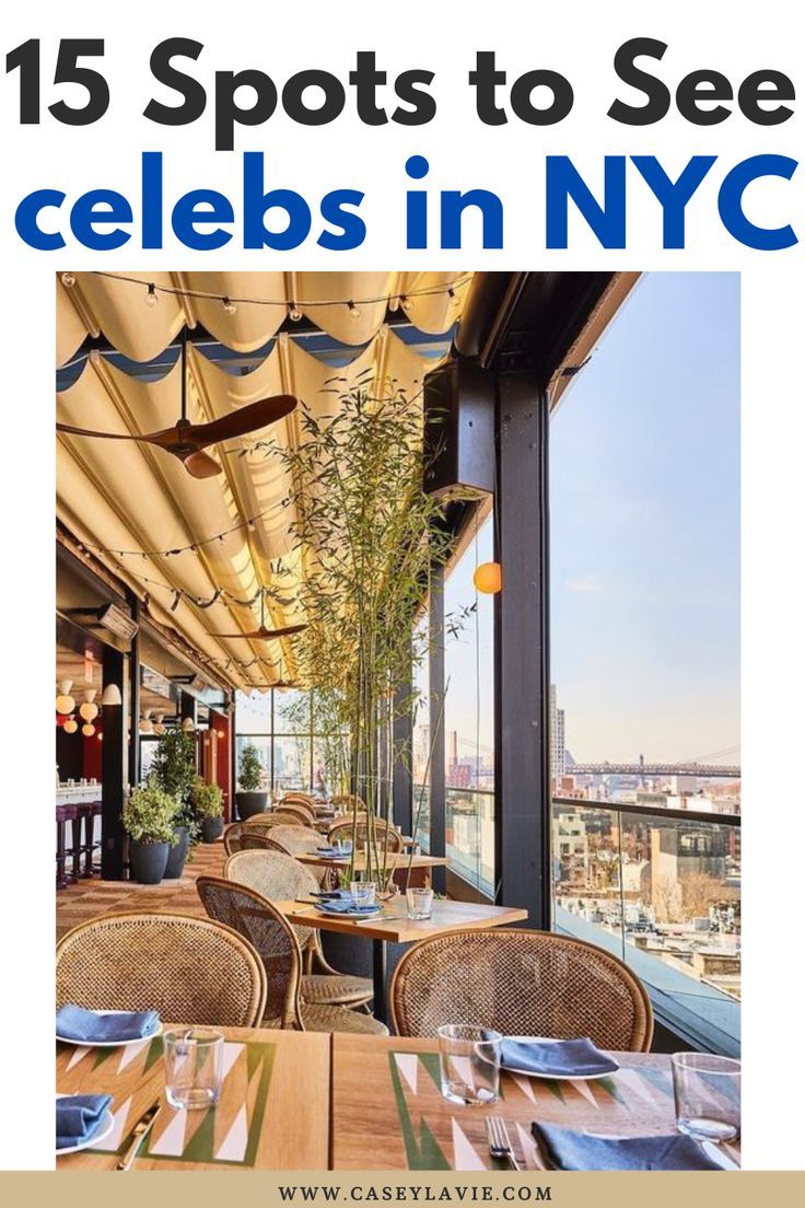 an outdoor restaurant with the words 15 spots to see celebs in nyc