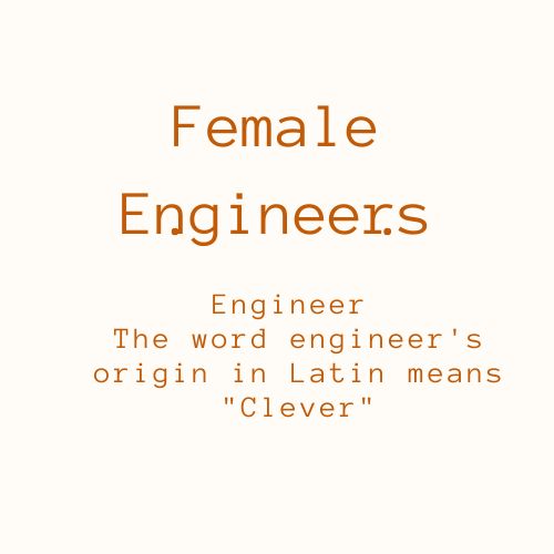 an orange and white poster with the words female engineers