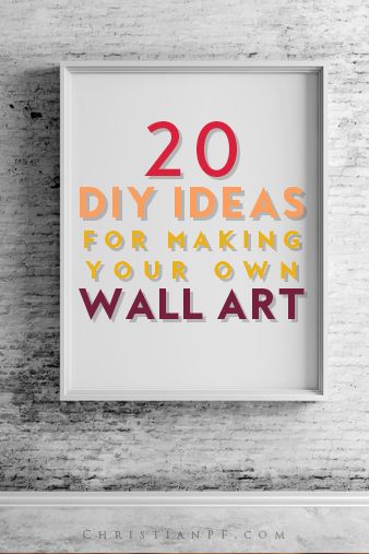 an art print with the words 20 diy ideas for making your own wall art