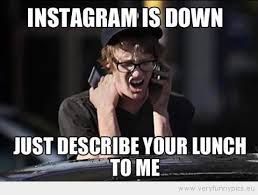 a man talking on a cell phone while holding his hand up to his face with the caption instagram is down just describe your lunch to me