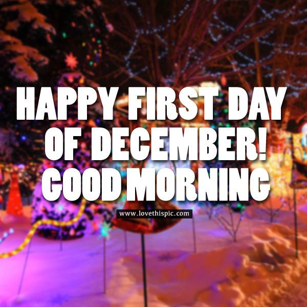 the words happy first day of december good morning are displayed in front of christmas lights