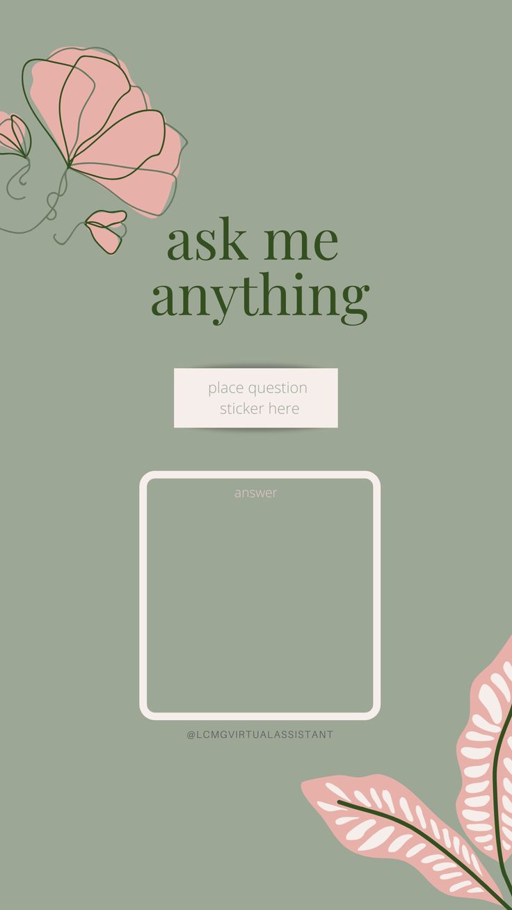 a green background with pink flowers and the words ask me anything on top of it