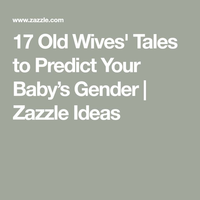 the words 17 old wives'tales to protect your baby's gender / zazzle ideas