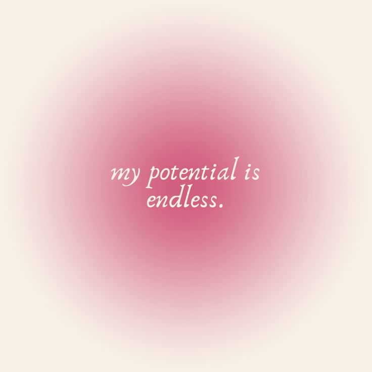 a pink background with the words, my potential is endless