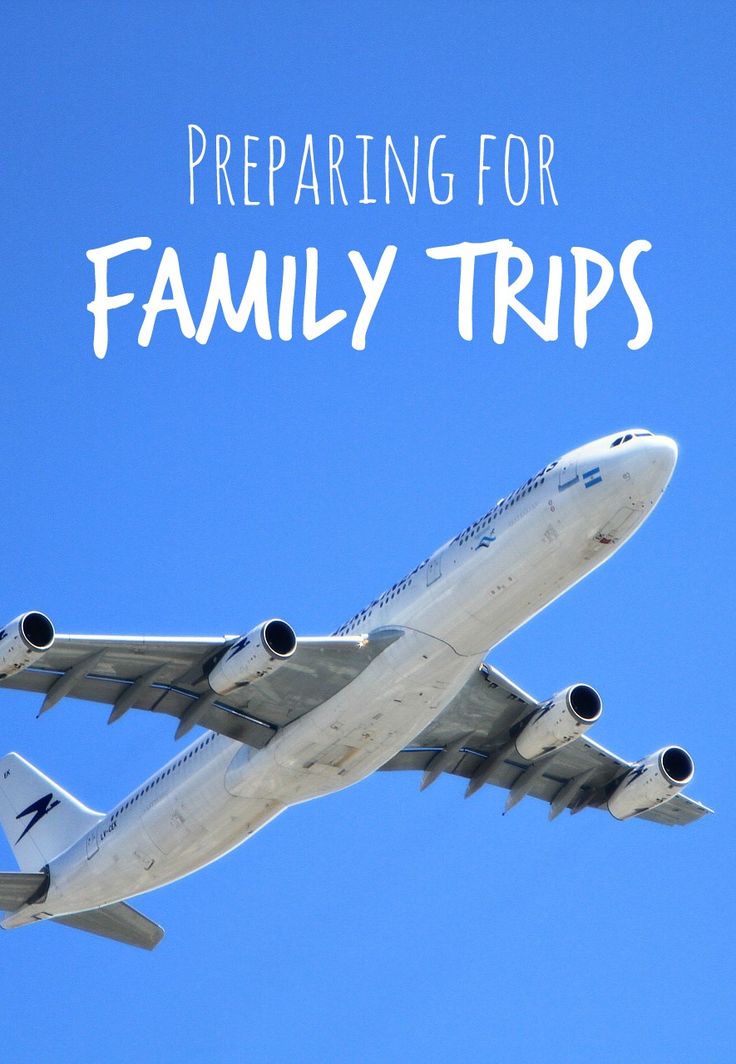 an airplane flying in the sky with text reading preparing for family trips