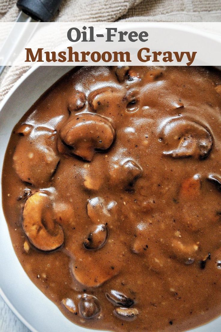 mushroom gravy in a white bowl with text overlay that reads oil - free mushroom gravy