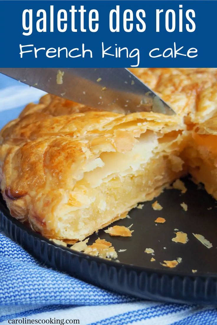 a close up of a pastry on a plate with a knife in it and text overlay that reads, galette des rois french king cake