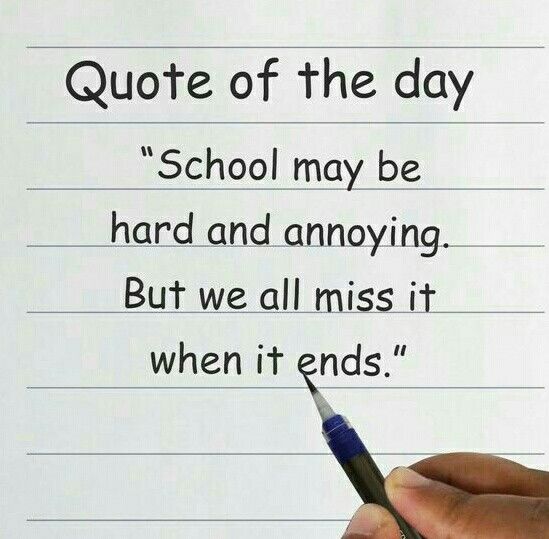 a hand holding a pen and writing on a piece of paper that says, quote of the day school may be hard and annoying but we all miss it when it ends