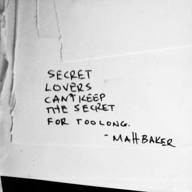 a piece of paper with writing on it that says secret lovers can't keep the secret for too long