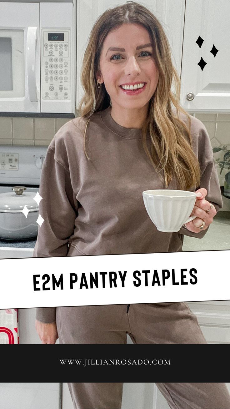 a woman is holding a cup in her hand and smiling with the caption e2m pantry staples