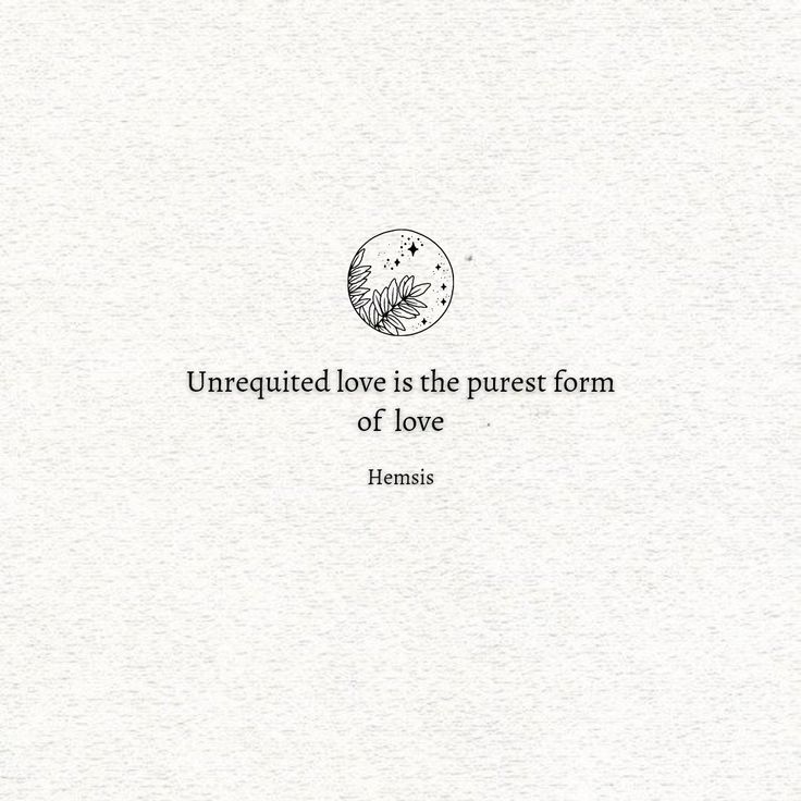 an image with the words unequited love is the purest form of love