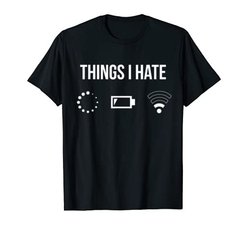 a black t - shirt that says things i hate