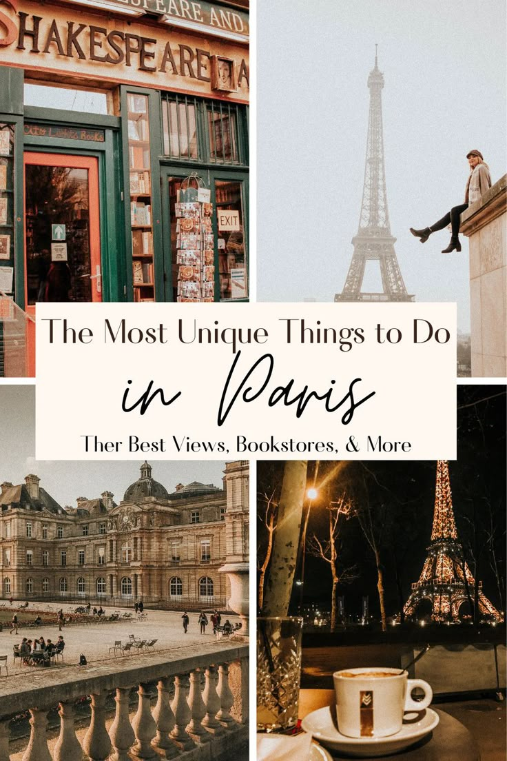 the most unique things to do in paris with text overlay that reads, the most unique things to do in paris their best views, bookstores, & more