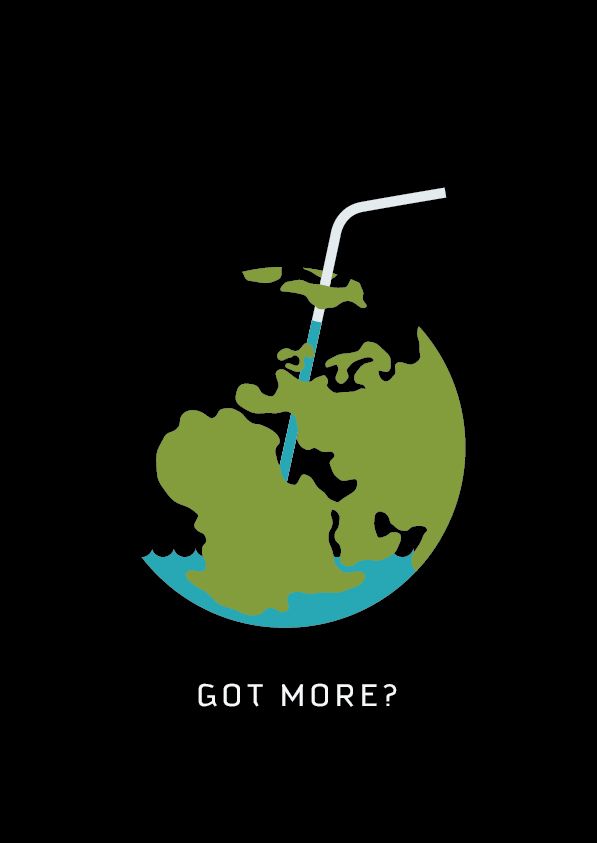 a black background with an image of the earth and a straw that says, got more?