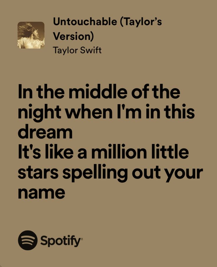 a quote from taylor swift that reads, in the middle of the night when i'm in this dream it's like a million little stars spelling out your name