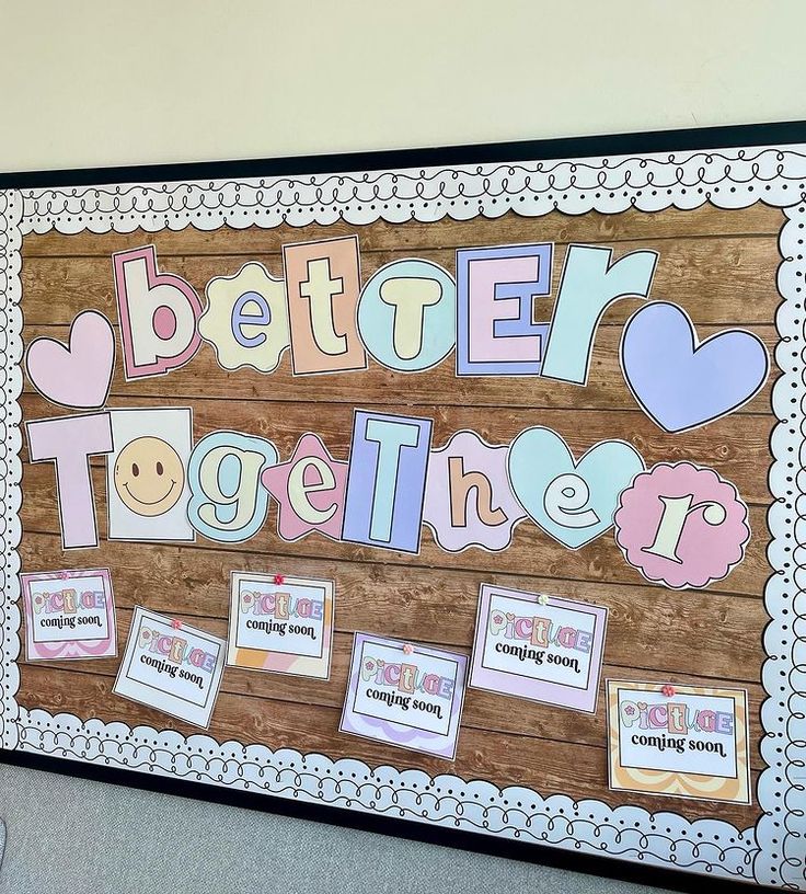 a bulletin board with the words better together