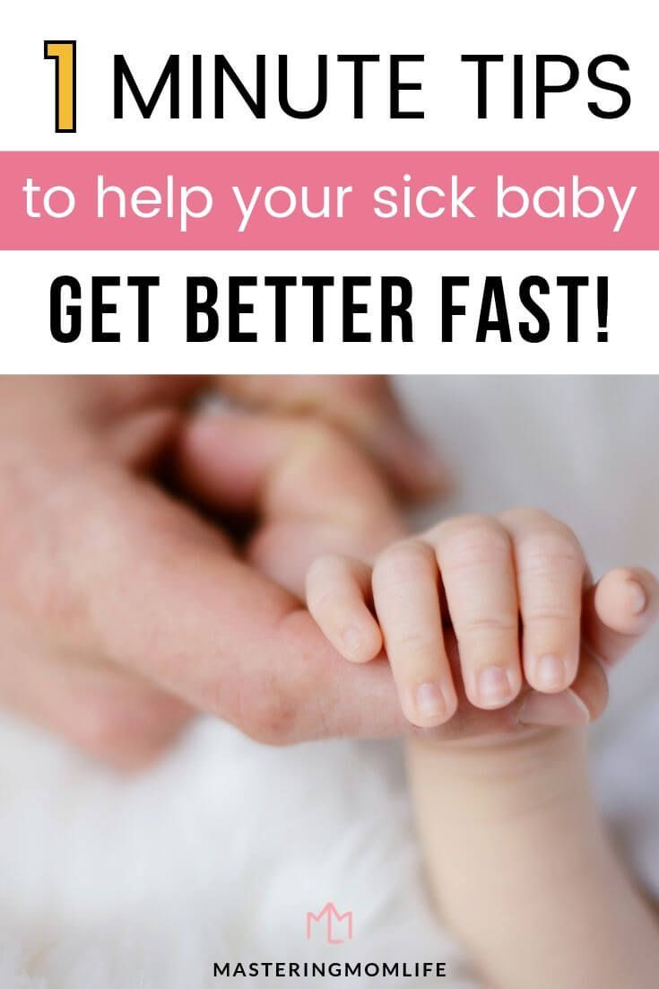 a baby's hand with the words, 1 minute tips to help your sick baby get better fast