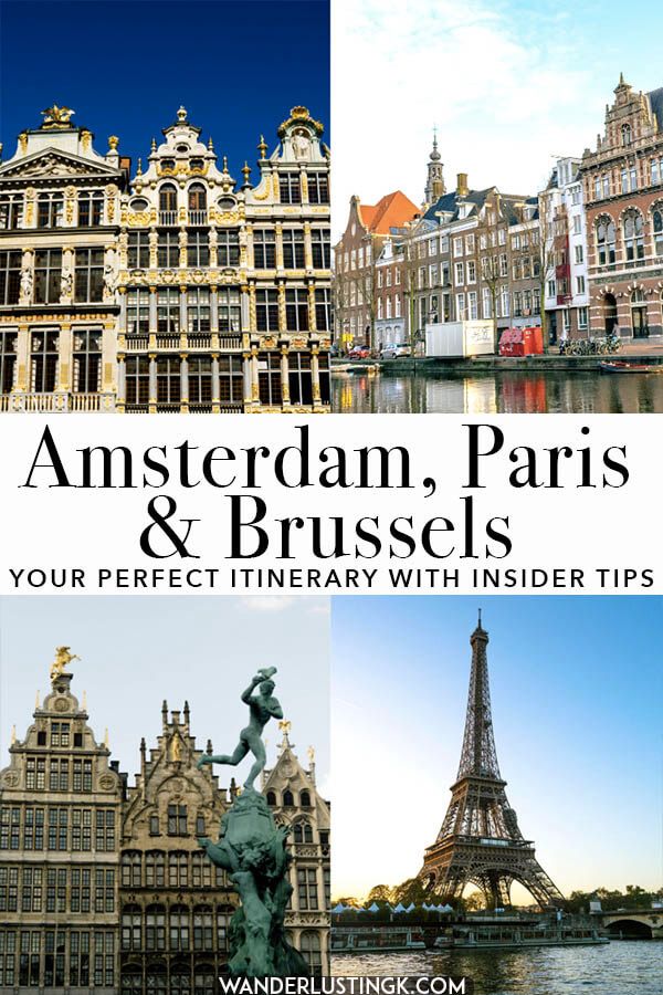 the collage of photos with text overlay that reads, amsterdam, paris and brussels your perfect itinerary with insider tips