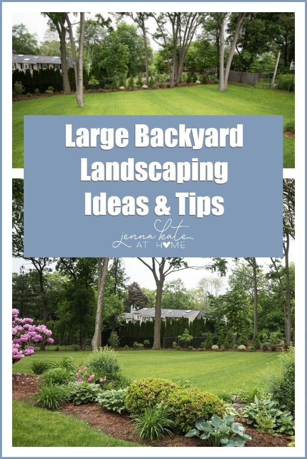 large backyard landscaping ideas and tips with trees, shrubs, bushes, and flowers in the foreground