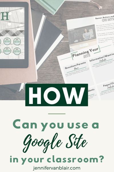 a table with books and papers on it that says how can you use a google site in your classroom?