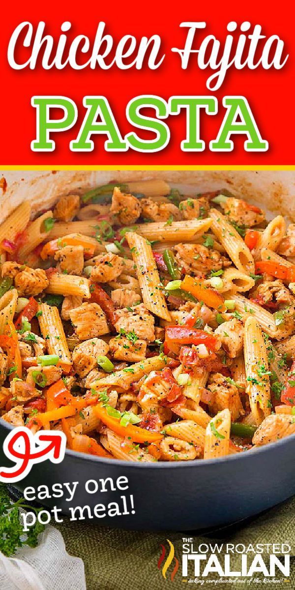 chicken fajita pasta in a skillet with the words easy one pot meal