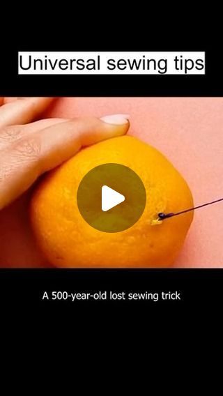 a person holding an orange with the words universal sewing tips in front of it,